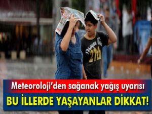 Meteoroloji'den sağanak yağış uyarısı