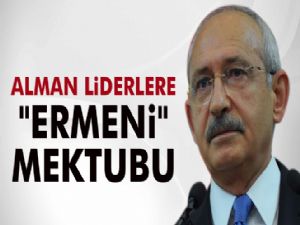 Kılıçdaroğlu'ndan Alman liderlere 'Ermeni' mektubu, sözde ermeni soykırımı