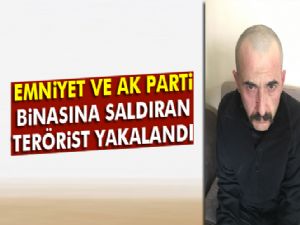 Emniyet ve AK Parti binasına saldıran terörist yakalandı