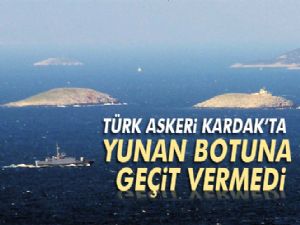 Türk askeri Kardak'ta Yunan botuna geçit vermedi