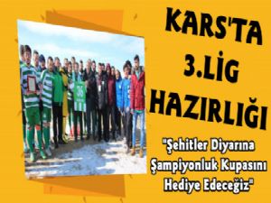 Sarıkamış Belediye Spor 3. Lig Hazırlığında