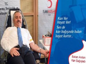 Bakan Arslan, `Kan Ver, Hayat Ver` kampanyası kapsamında kan bağışı yaptı
