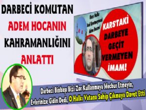 Kars'ta Darbeye Geçit Vermeyen Kahraman İmam Fetö İddianamesinde