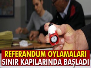 Referandum oylamaları sınır kapılarında bugün başladı