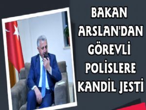Bakan Arslan Kars'ta Görev Yapan Polisleri Unutmadı