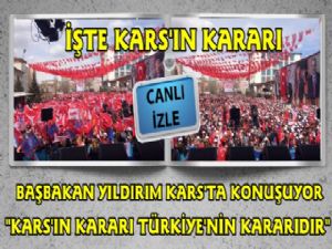 Başbakan Yıldırım Kars'ta Konuşuyor, Canlı İzle