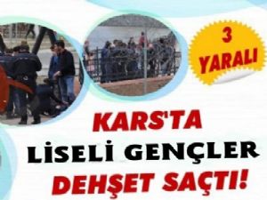 Kars'ta Liseli Gençler Dehşet Saçtı: 3 Yaralı