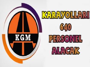 Karayolları 640 personel alacak