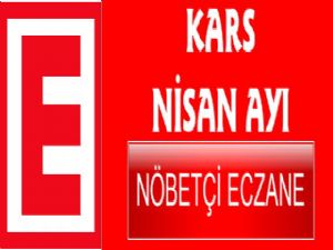 Kars Nisan Ayı Nöbetçi Eczane Listesi