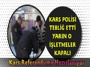 Kars Polisi Tebliğ Etti, Yarın O İşyerleri Kapalı Olacak