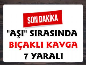 Sarıkamış'ta Aşı Sırasında Bıçaklı Kavga Çıktı, 7 Yaralı