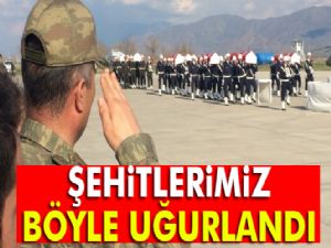 Şehitlerimiz törenle memleketlerine uğurlandı