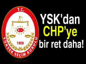 YSK CHP'nin Danıştay süreci teklifini reddetti