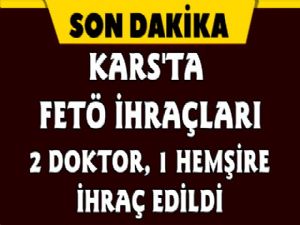 Kars'ta 2 Doktor ve 1 Hemşire İhraç Edildi