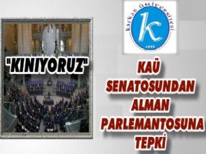 KAÜ Senatosu'ndan Alman Parlemantosu kararına tepki