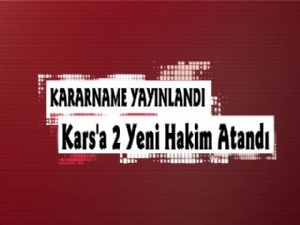 Kars'ta Yargı Mensuplarının Görev Yerleri Değişti