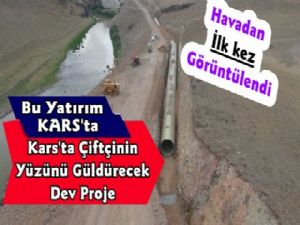 Kars'ta Çiftçilere Büyük Yatırım