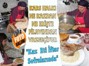 Kars Kazı ve Erişte Pilavı Ramazan Ayında da Sofralarda