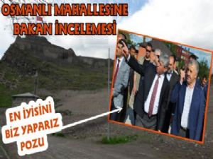 Bakan Arslan'dan Osmanlı Mahallesine İnceleme