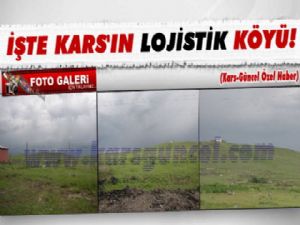 Kars'ın Lojistik Köy Çıkmazı!