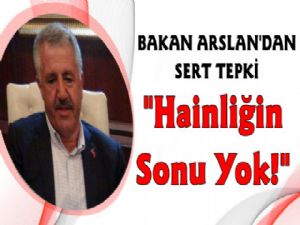 Bakan Arslan'dan Teröre Sert Tepki