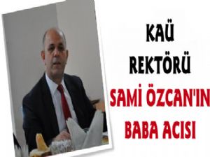 Kafkas Üniversitesi Rektörü Sami Özcan'ın Babası Vefat Etti