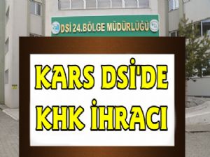 Kars DSİ 24. Bölge Müdürlüğü'nde İhraç