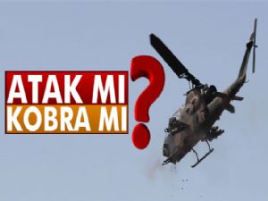 'Atak mı Kobra mı' sorusu cevabını buldu