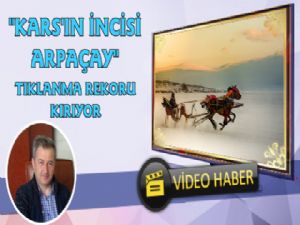 Bedir Altunok'un Hazırladığı Arpaçay Tanıtım Filmi Tıklanma Rekoru Kırıyor