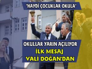 Okullar Yarın Açılıyor, Vali Doğan'dan İlk Mesaj