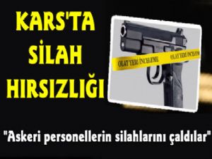 Kars'ta Silah Hırsızlığı