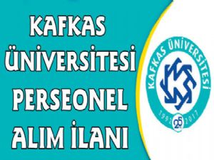 Kafkas Üniversitesi 31 Akademik Personel Alacak