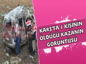 Kars'ta 1 Kişinin Öldüğü Kazanın Görüntüleri