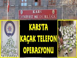 Kars Polisi'nden Kaçak Telefon Operasyonu