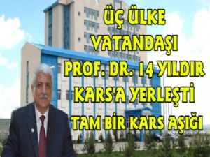 Üç Ülke Vatandaşı Akademisyen Kars'ta 14 Yıldır Görev Yapıyor