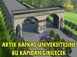 Kafkas Üniversitesi'ne Yeni Nizamiye Kapısı