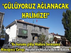 NEYDECEN MÜDÜRÜ BENİM BABAM?