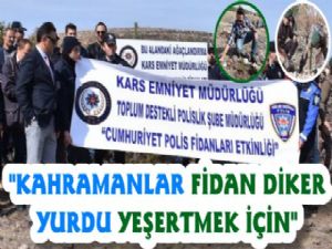 Kars Polisi 500 Fidanı Toprakla Buluşturdu