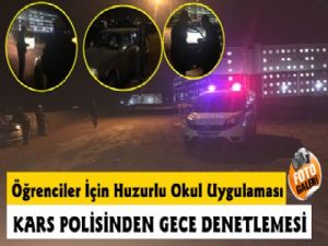 Kars Polisi'nden Üniversite Öğrencilerinin Güvenliği İçin Uygulama