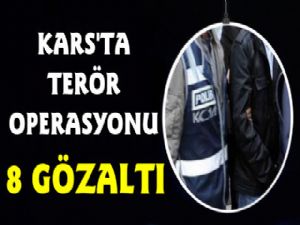 Kars'ta PKK/KCK Operasyonunda 8 Gözaltı