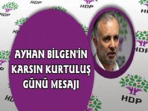 Ayhan Bilgen'in Karsın Kurtuluş Günü Mesajı