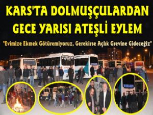 Kars'ta Gece Yarısı Dolmuşçulardan Ateşli Eylem