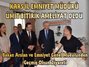 Kars İl Emniyet Müdürü Ameliyat Oldu