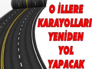 O İl ve İlçe merkezlerinin yollarını Ulaştırma Bakanlığı yapacak