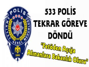 Emniyette 533 Polis Tekrar Görevlerine Döndü