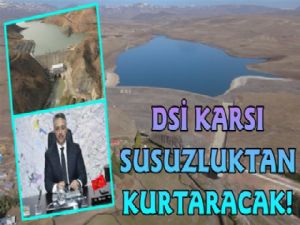 DSİ Karsı Susuzluktan Kurtaracak