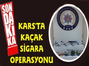 Kars'ta İşyerine Kaçak Sigara Operasyonu