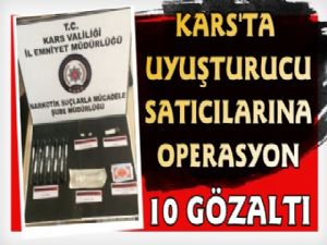 Kars'ta Uyuşturucu Satıcılarına Operasyon