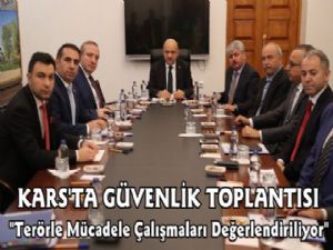 Kars'ta Güvenlik Toplantısı Yapılıyor