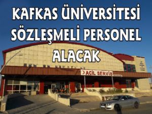 Kafkas Üniversitesi Sözleşmeli Personel Alacak